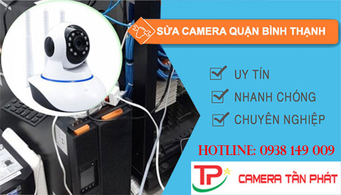 Camera Tấn Phát: Sửa chữa camera tại Quận Bình Thạnh