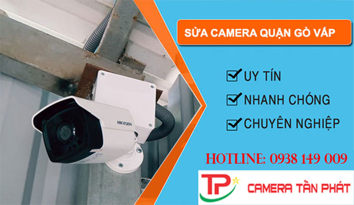 Camera Tấn Phát: Sửa chữa camera tại Quận Gò Vấp