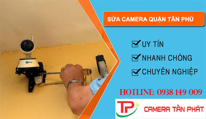 Camera Tấn Phát: Sửa chữa camera tại Quận Tân Phú